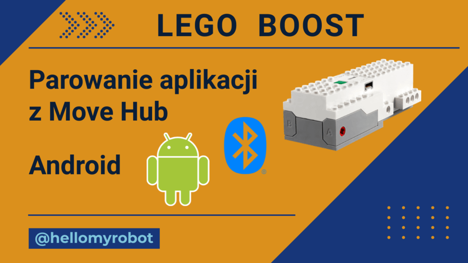 LEGO BOOST - Podstawy. Parowanie aplikacji Android z MoveHub