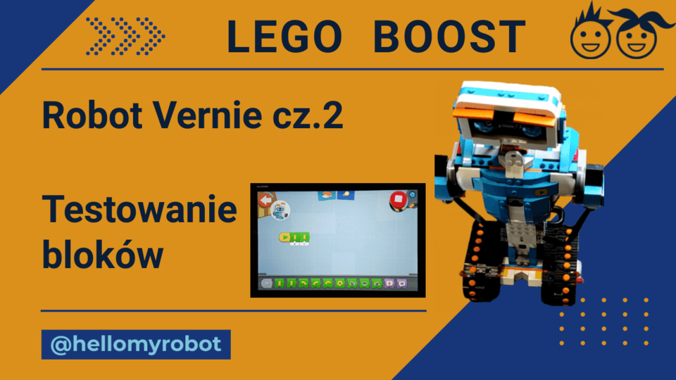 LEGO BOOST - Robot Vernie cz.2. Pierwszy program i testowanie bloków