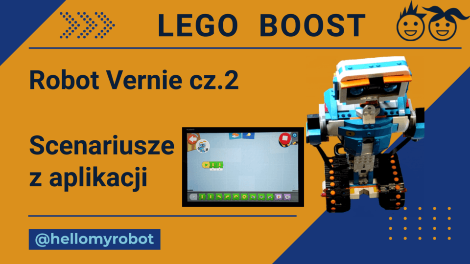 LEGO BOOST - Robot Vernie cz.2. Scenariusze z aplikacji