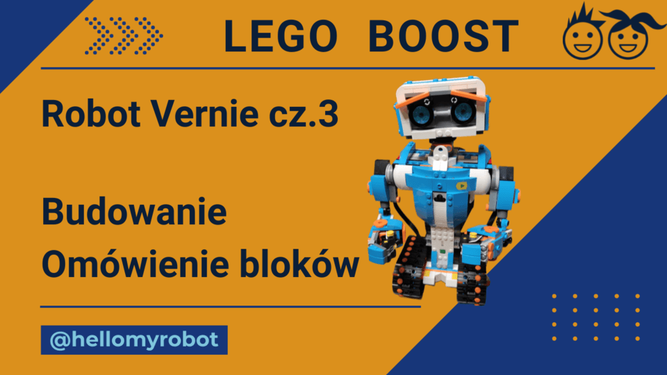 LEGO BOOST - Robot Vernie cz.3. Budowanie i omówienie bloków